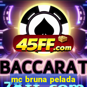 mc bruna pelada